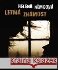 Letmá známost Helena NÄ›mcovÃ¡ 9788087409237