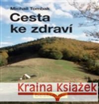 Cesta ke zdraví Michail Tombak 9788087431207 Beskydy