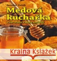 Medová kuchařka Jaroslav Vašák 9788087431375