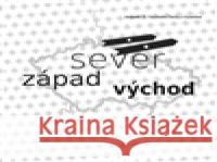 Sever, západ východ Jana OrlovÃ¡ 9788087452127