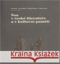 Šoa v české literatuře a v kulturní paměti Filip Tomáš 9788087481141