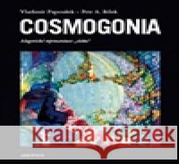 Cosmogonia Vladimír Papoušek 9788087481615 Akropolis