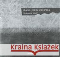 Žasl jsem od pily Zdeněk Volf 9788087483190 Weles