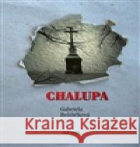 Chalupa Gabriela BrÅ¯Å¾iÄkovÃ¡ 9788087494080 ALMI