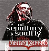 Od Sepultury k Soulfly Max Cavalera 9788087506479