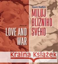 Miluj bližního svého / Love and War Sumit Mulick 9788087517673