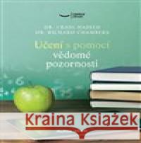 Učení s pomocí bdělé pozornosti Richard Chambers 9788087529485 Alpha Book