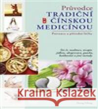 Průvodce tradiční čínskou medicínou Zhang Yifang 9788087529669 Alpha Book
