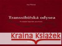 Transsibiřská odyssea Ina Píšová 9788087530580 Radioservis
