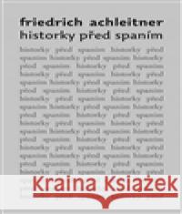 Historky před spaním Friedrich Achleitner 9788087545539