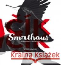 Smrthaus Jiří Němčík 9788087563311