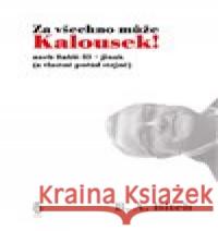 Za všechno může Kalousek! B.A. Bitch 9788087563816 Štengl Petr