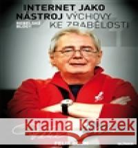 Internet jako nástroj výchovy k zbabělosti Felix Boom 9788087579275 Blinkr