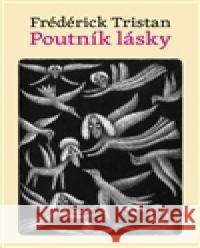 Poutník lásky FrÃ©dÃ©rick Tristan 9788087580301