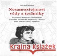 Nesamozřejmost vědy a techniky Michal Janata 9788087580462