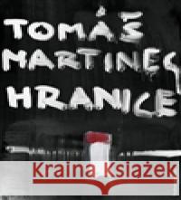 Hranice Tomáš Martinec 9788087607039