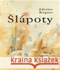 Šlápoty Zdislav Wegner 9788087607428