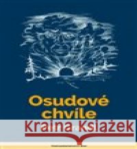 Osudové chvíle Petr Grandl 9788087607732