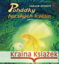 Pohádky horských květin Jakob Streit 9788087635148