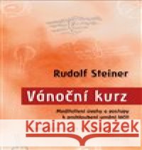 Vánoční kurz Rudolf Steiner 9788087635605