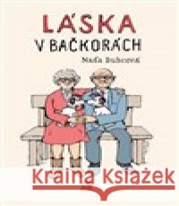 Láska v bačkorách Naďa Dubcová 9788087654309