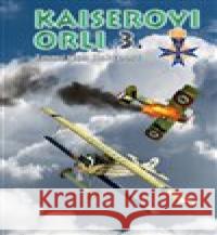 Kaiserovi orli 3. Emmerich Hakvoort 9788087657416