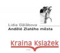 Andělé Zlatého města Lidia Gălăbova 9788087683941