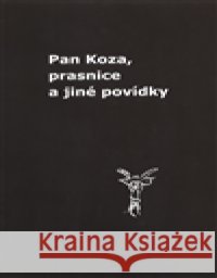 Pan Koza, prasnice a jiné povídky Zdeněk Vaňura 9788087688182 Milan Hodek