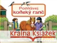 Poznávej koňský ranč Anne Ebert 9788087696231 Pixi knihy