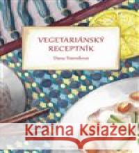 Vegetariánský receptník Dana Trávníková 9788087757161 Élysion