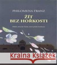 Žít bez hořkosti Ladislava  Gažiová 9788087780268 KHER