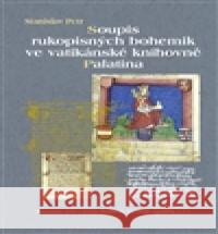 Soupis rukopisných bohemik ve vatikánské knihovně Palatina Stanislav Petr 9788087782606