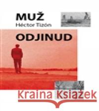 Muž odjinud Hector Tizón 9788087792193 Runa