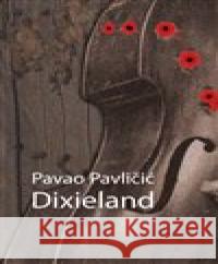 Dixieland Pavao Pavličić 9788087792261