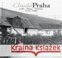 Chudá Praha Jana Viktorínová 9788087828694 Muzeum hl. města Prahy