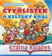 Čtyřlístek a keltský král Jaroslav Němeček 9788087849729 Čtyřlístek