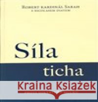 Síla ticha Robert Kardinál Sarah 9788087864944