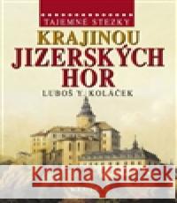 Krajinou Jizerských hor LuboÅ¡ Y. KolÃ¡Äek 9788087866016 Regia