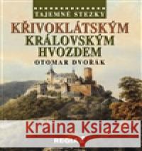 Křivoklátským královským hvozdem Otomar Dvořák 9788087866139 Nakladatelství Regia