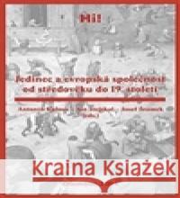 Jedinec a evropská společnost od středověku do 19. století Josef Šrámek 9788087895153