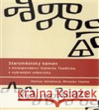 Staroměstský kámen v korespondenci Vojtěcha Tkadlčíka s vybranými odborníky Miroslav Vepřek 9788087895702