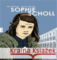 Sophie Scholl Ingrid Sabisch 9788087900222 PETRINUM s.r.o.