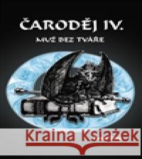 Čaroděj IV. - Muž bez tváře Tomáš Dušek 9788087901212