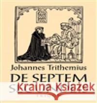 De septem secundeis / O sedmi druhotných působcích Johannes Trithemius 9788087908181