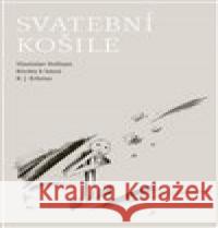 Svatební košile - Kresby k básni K. J. Erbena Vlastislav Hofman 9788087908679 Trigon