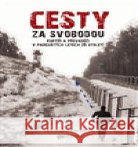 Cesty za svobodou Martin Tichý 9788087912195