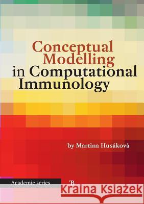 Conceptual Modelling in Computational Immunology Martina Husakova 9788087924013 Tomas Bruckner