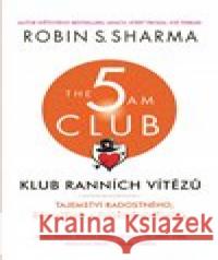 Klub ranních vítězů Robin S. Sharma 9788087950784 Rybka Publishers