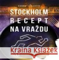 Stockholm: Recept na vraždu Hanna Lindberg 9788087973387