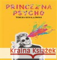 Princezna psycho Tereza Schillerová 9788087973455 No Limits